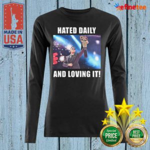 Official Hated Daily And Loving It Long-sleveed