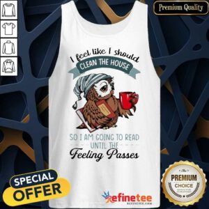 Original Owl I Feel Like I Should Clean House Pass 5 Tank Top