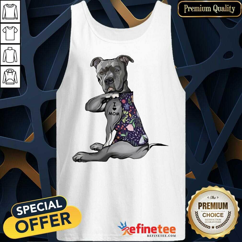 Original Pitbull Tattoo I Love Mom Flower 52 Tank Top Original Pitbull Tattoo I Love Mom Flower 52 Tank Top