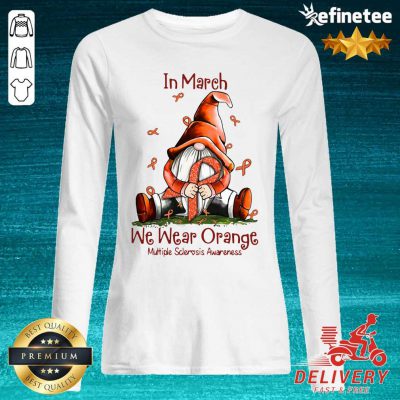 Perfect Gnome In March We Wear Orange Multiple Sclerosis Awareness Long-sleveed