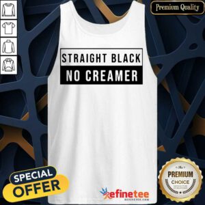 Perfect Straight Black No Creamer Positive Tank Top