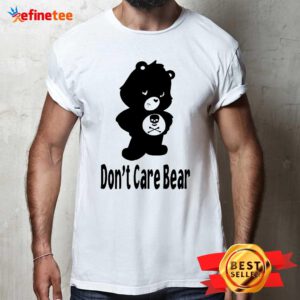 Premium Don’t Care Bear Shirt
