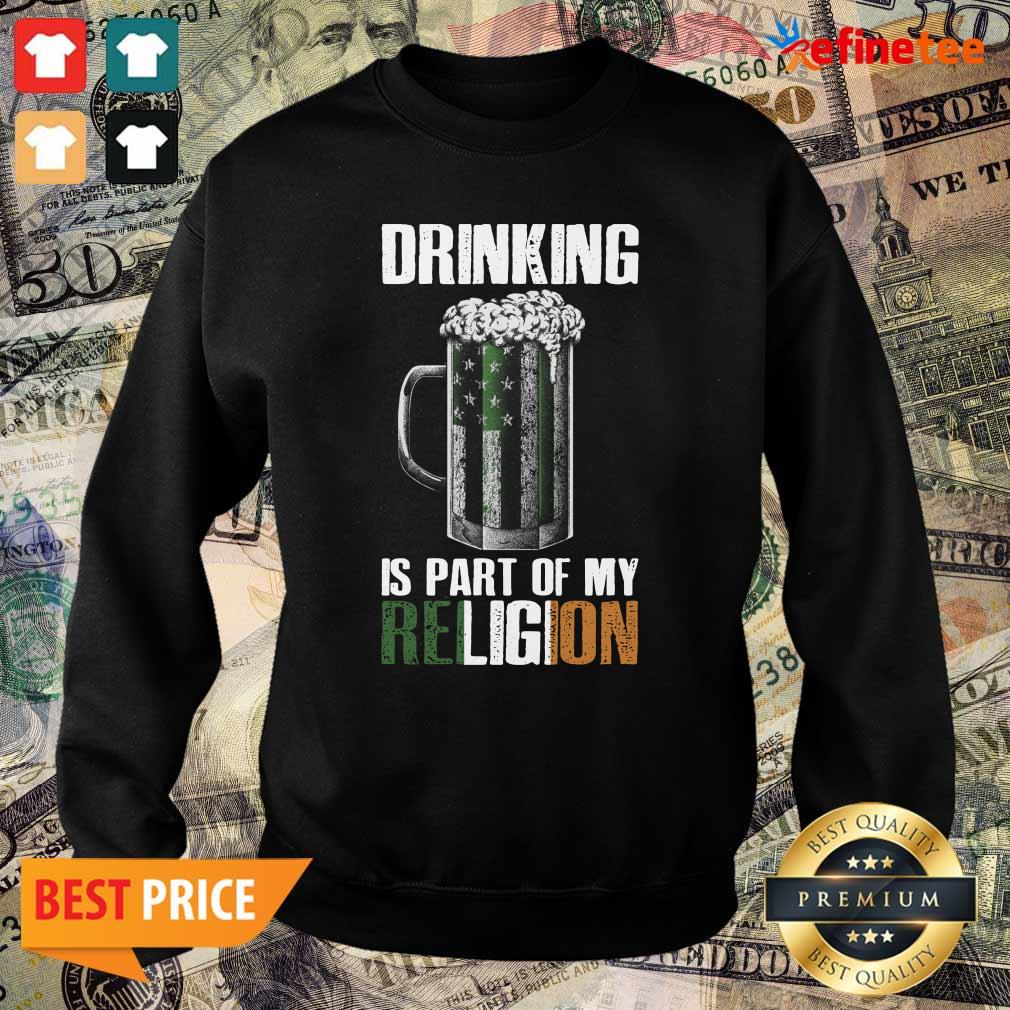 Premium Drinking Is Part Of My Religion Beer Sweater Drinking Is Part Of My Religion Beer Sweater