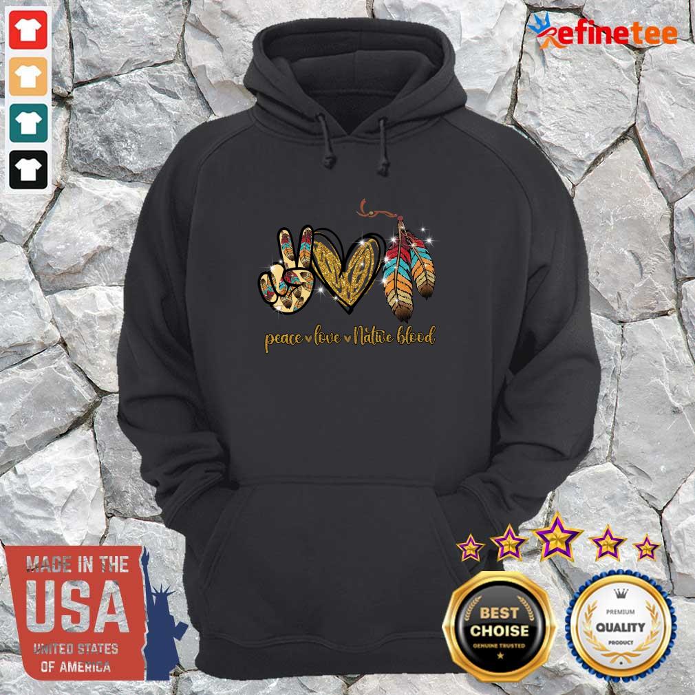 Premium Peace Love Native Blood Hoodie Peace Love Native Blood Hoodie