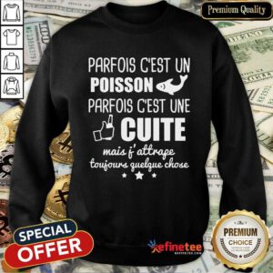Premium Poisson Parfois C’est Une Cuite Sweatshirt