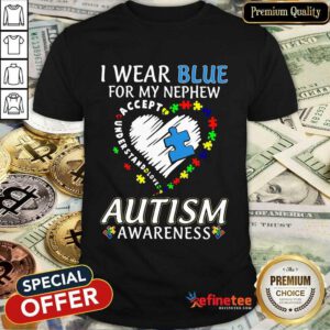 Pretty Blue Autism Nephews Awareness Shirt