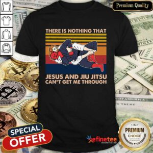 Pretty Jesus And Jiu Jitsu Can’t Get Me Through Vintage Shirt