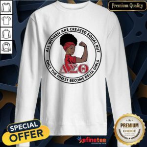 Pretty Strong Girl Women Created Equal Finest Girls 6 Sweatshirt