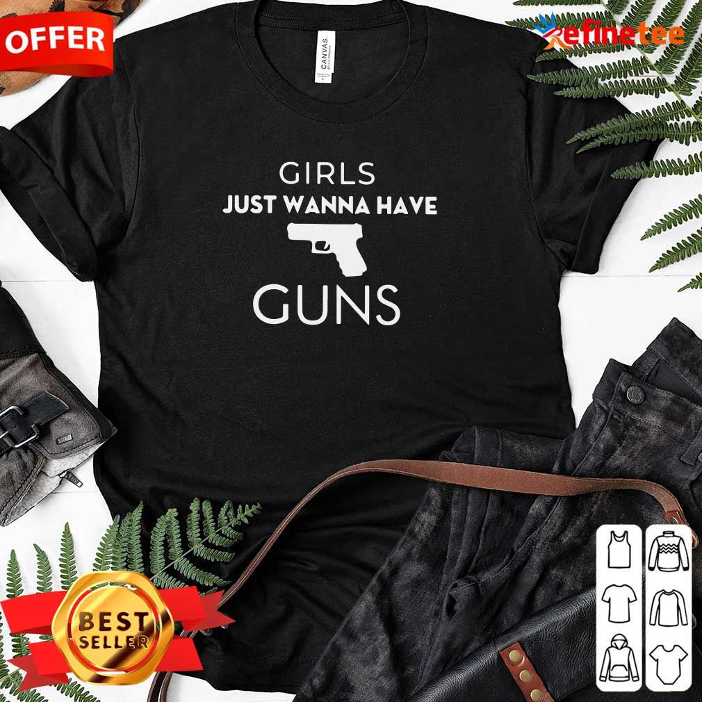 Super Nice Girls Just Wanna Have Guns Ladies-tee Girls Just Wanna Have Guns Ladies-tee