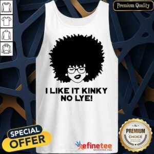 Top Black Girl I Like It Kinky No Lye Amused Tank Top