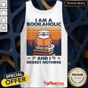 Top Cat I Am A Bookaholic And I Regret Nothing Vintage Tank Top