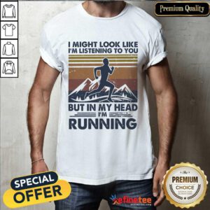Top Might Listening My Head Running Vintage Shirt