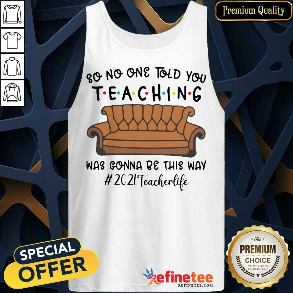Vip Teaching Was Gonna Be This Way 2021 Teacher Life Tank Top Vip Teaching Was Gonna Be This Way 2021 Teacher Life Tank Top