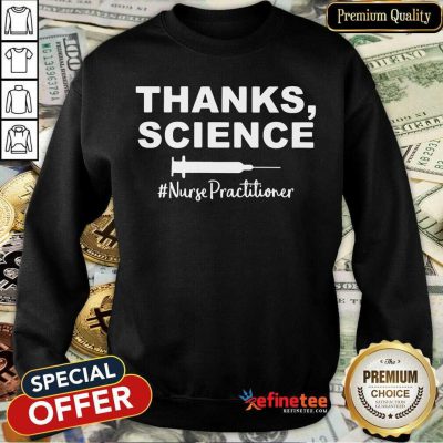 Vip Thanks Science Nurse Practitioner 789 Sweatshirt