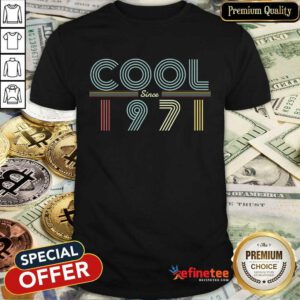 Awesome 50th Birthday Cool Since 1971 Shirt