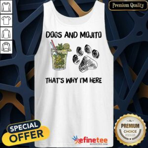 Awesome Dog And Mojito Thats Why Im Here Tank Top