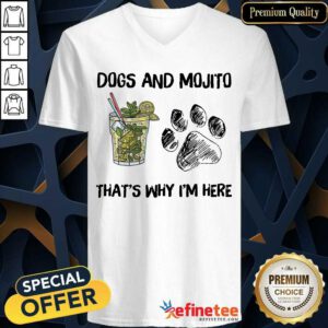 Awesome Dog And Mojito Thats Why Im Here V-neck