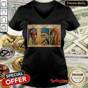 Awesome Listen To The Wind It Talks Listen To The Silence It Speaks Listen To Your Heart It Knows Poster V-neck