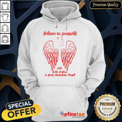 Believe In Yourself Like Beth Dutton Is Your Guardian Angel Hoodie