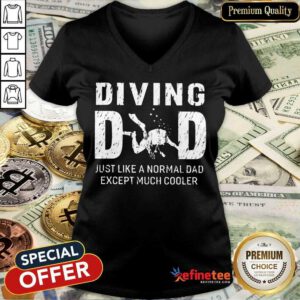 Diving Dad Just Like A Normal Dad Except Much Cooler V-neck
