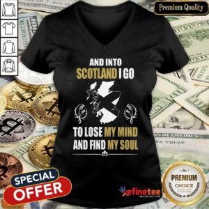 Excellent And Into Scotland I Go To Lose My Mind And Find My Soul V-neck