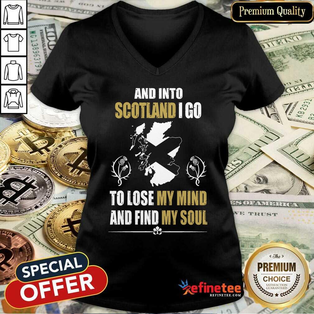Excellent And Into Scotland I Go To Lose My Mind And Find My Soul V-neck Excellent And Into Scotland I Go To Lose My Mind And Find My Soul V-neck