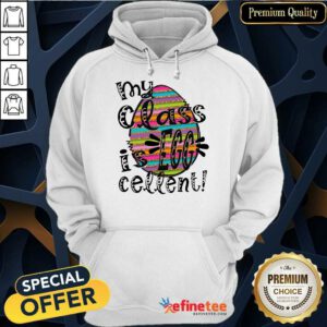 Excellent My Class Is Egg Cellent Hoodie