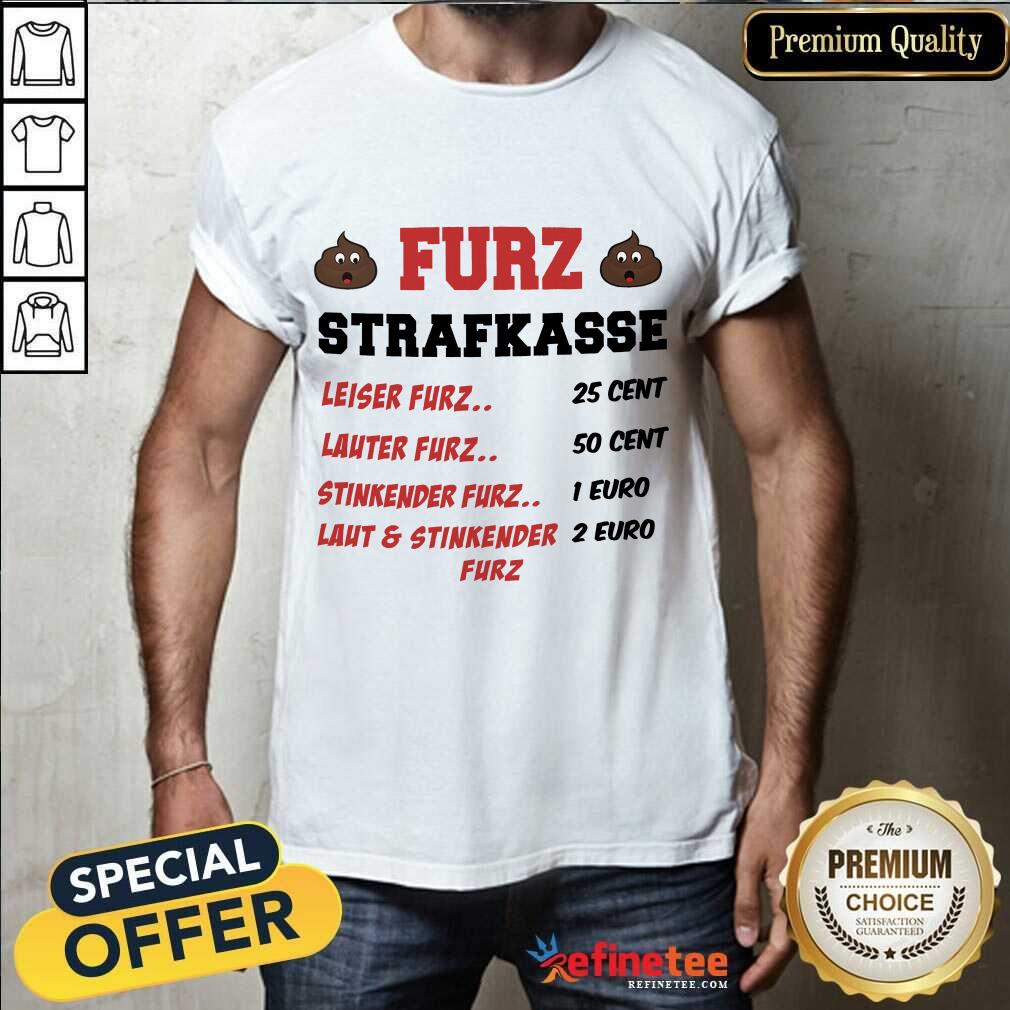 Funny Furz Strafxkasse Leiser Lauter Stinkender Furz Shirt