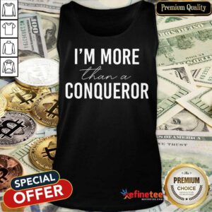 Funny I'm More Than A Conqueror Tank Top
