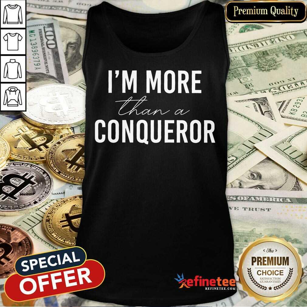 Funny I'm More Than A Conqueror Tank Top Funny I'm More Than A Conqueror Tank Top