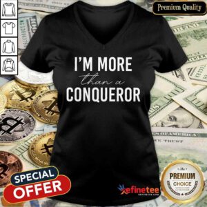 Funny I'm More Than A Conqueror V-neck
