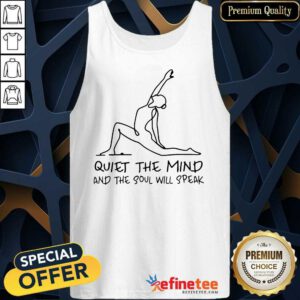 Funny Yoga Girl Quiet The Mind And The Soul Will Speak Tank Top
