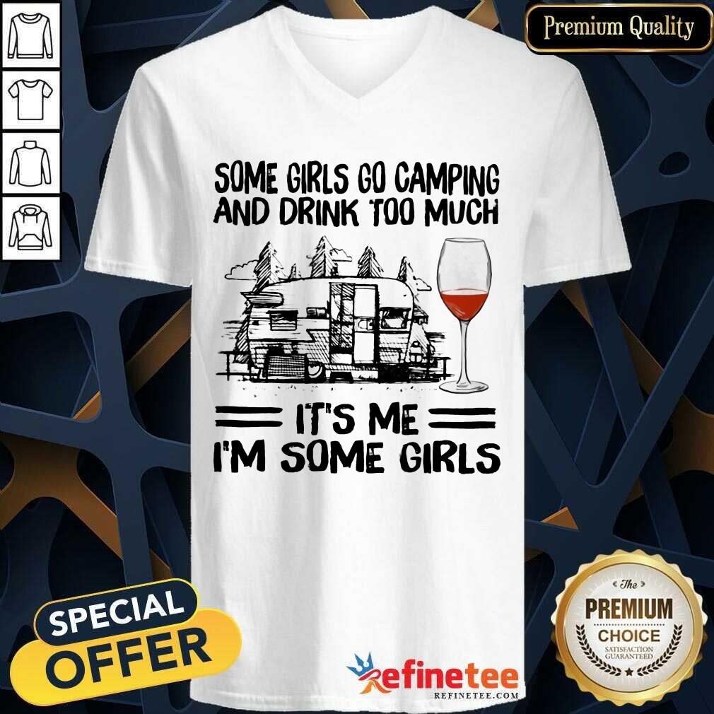 Go Camping And Drink Too Much It’s Me V-neck Go Camping And Drink Too Much It’s Me V-neck