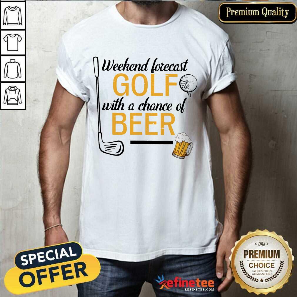 Golf With A Chance Of Beer Shirt