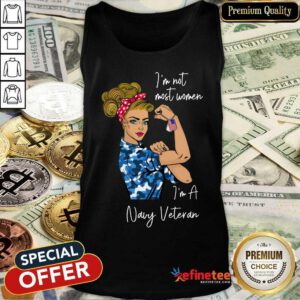 Good Im Am Most Women Im A Navy Veteran Tank Top