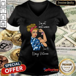 Good Im Am Most Women Im A Navy Veteran V-neck