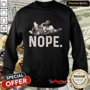 Good Nope Lazy French Bulldog Sweatshirt