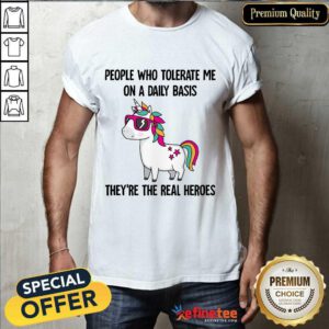 Good Unicorn People Who Tolerate Me On A Daily Basis Shirt