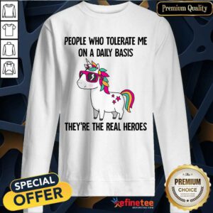 Good Unicorn People Who Tolerate Me On A Daily Basis Sweatshirt