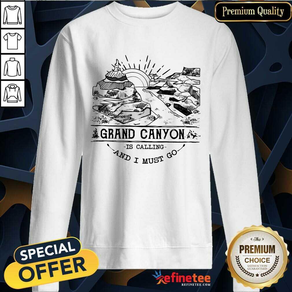 Happy Camping2801 Grand Canyon Park Is Calling And I Must Go Sweatshirt Happy Camping2801 Grand Canyon Park Is Calling And I Must Go Sweatshirt