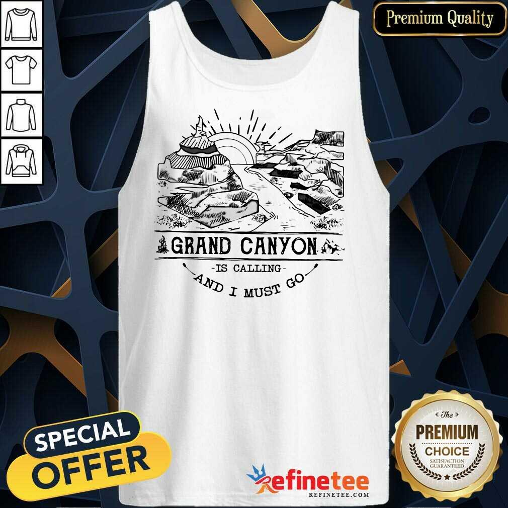 Happy Camping2801 Grand Canyon Park Is Calling And I Must Go Tank Top Happy Camping2801 Grand Canyon Park Is Calling And I Must Go Tank Top