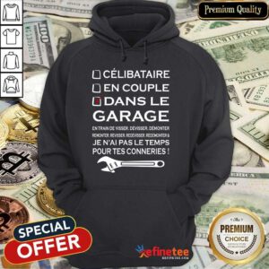 Happy Dans Le Garage Jenaal Pas Le Teamps Pour tes Connerries Hoodie