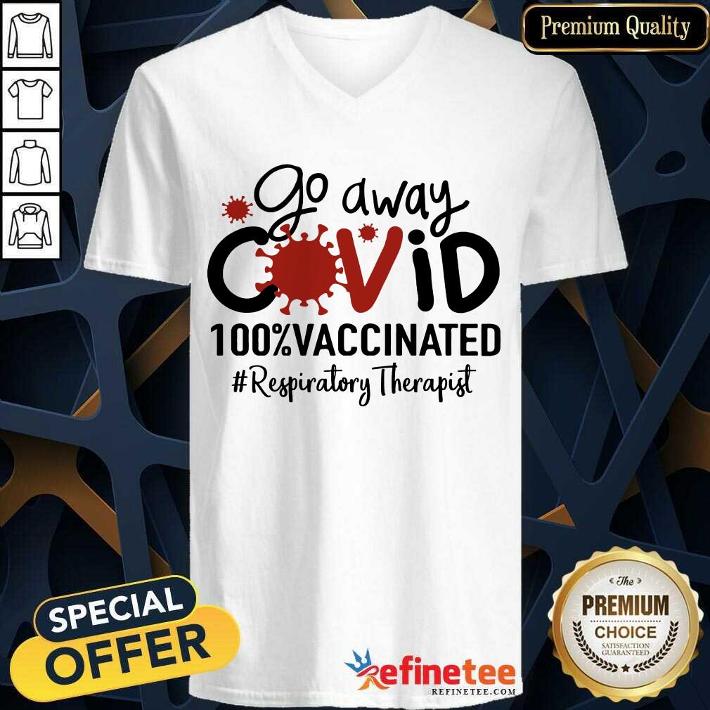 Happy Go Away Covid 100% Vaccinated Respiratory Therapist V-neck Happy Go Away Covid 100% Vaccinated Respiratory Therapist V-neck