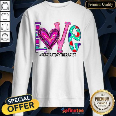 Happy Love Respiratory Therapist Nurse Sweatshirt