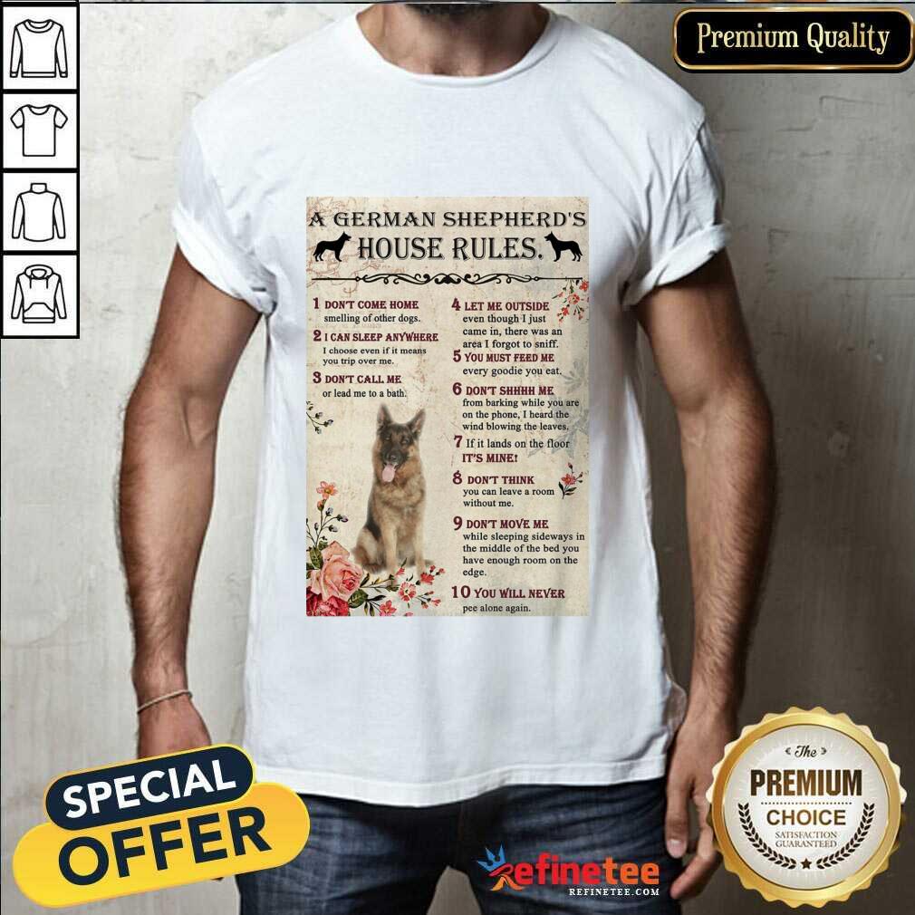 Hot A German Shepherds House Rules Poster Shirt