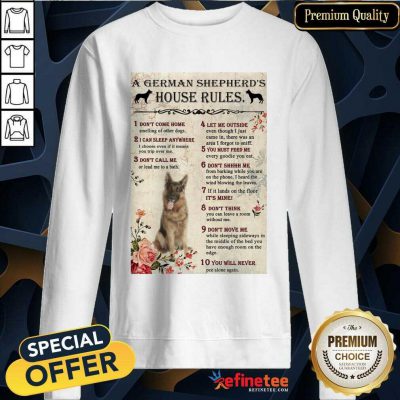 Hot A German Shepherds House Rules Poster Sweatshirt