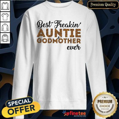 Hot Leopard Best Freakin Auntie And Godmother Ever Sweatshirt