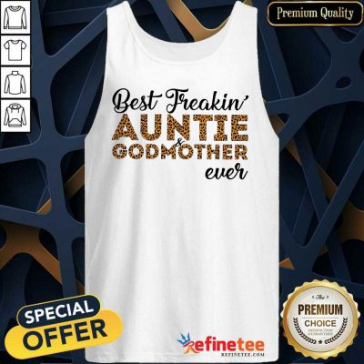 Hot Leopard Best Freakin Auntie And Godmother Ever Tank Top