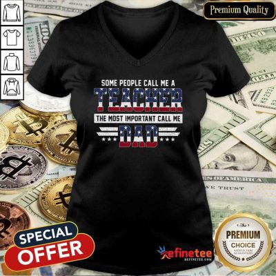 Hot Some People Call Me A Teacher Daddy American Flag V-neck