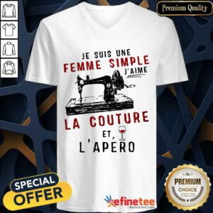 Je Suis Une Femme Simple J’aime La Couture Et L’apero V-neck